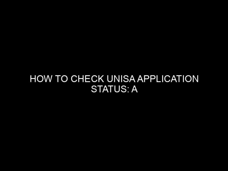 How to Check UNISA Application Status: A Step-by-Step Guide
